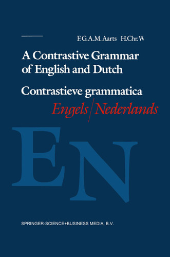 A Contrastive Grammar of English and Dutch / Contrastieve grammatica Engels / Nederlands book cover by F. G. A. M. Aarts, H. Chr. Wekker