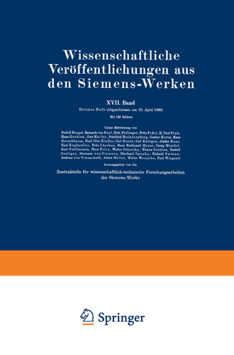 Wissenschaftliche Veröffentlichungen aus den Siemens-Werken: XVII. Band. Drittes Heft book cover by Rudolf Bingel, Bodo von Borries, Wilhelm Büssem, Heinrich von Boul, Wilhelm Eitel, Robert Fellinger, Fritz Feßel, August Ganghofer, Hans Gerdien, Rolf von Have, Friedrich Heintzenberg, Gustav Hertz, Kurt Illing, Emil Otto Kieffer, Christian König, Carl Köttgen, NA Küpfmülle