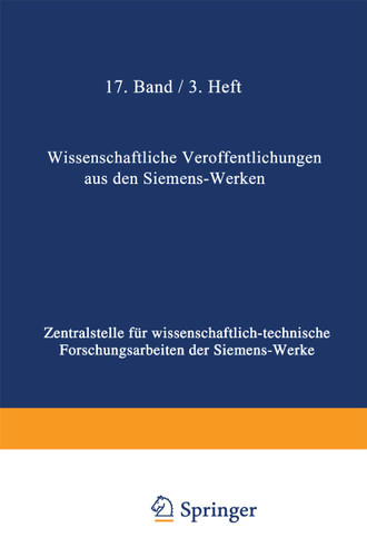 Wissenschaftliche Veröffentlichungen aus den Siemens-Werken: XVII. Band Erstes Heft (abgeschlossen am 25. Februar 1938) book cover by Rudolf Bingel, Heinrich von Buol, Rob. Fellinger, Fritz Feßel, H. Paul Fink, Hans Gerdien, Curt Hailer, Friedrich Heintzenberg, Gustav Hertz, Hans Kerschbaum, Emil Otto Kieffer, Carl Knot, Carl Köttgen, Aladar Koos, Karl Küpfmüller, Fritz Löschen, Hans Ferdinant Mayer, NA Mi