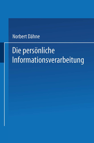 Die persönliche Informationsverarbeitung: Wie Sie den PC zur eigenen Lebensgestaltung nutzen können book cover by Norbert Dähne