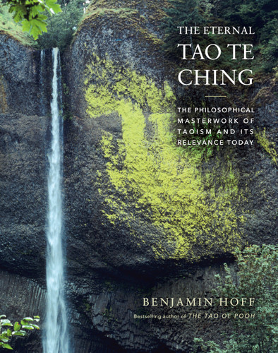 The Eternal Tao Te Ching: The Philosophical Masterwork of Taoism and Its Relevance Today book cover by Benjamin Hoff