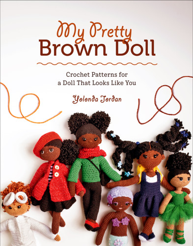 My Pretty Brown Doll: Crochet Patterns for a Doll That Looks Like You book cover by Yolonda Jordan