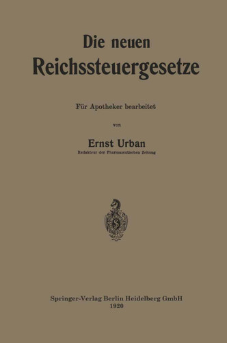 Die neuen Reichssteuergesetze: Für Apotheker bearbeitet book cover by Ernst Urban