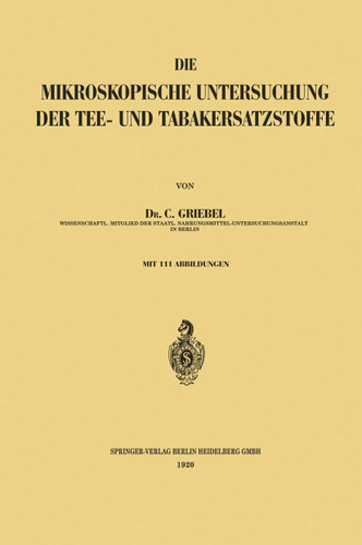 Die Mikroskopische Untersuchung der Tee- und Tabakersatzstoffe book cover by Constantin Griebel