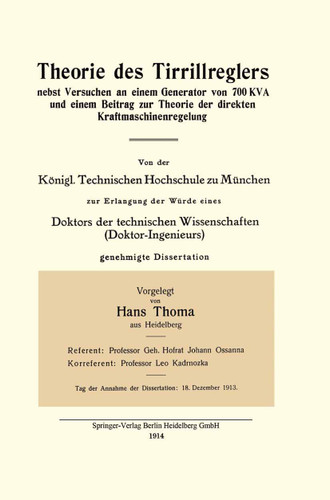 Theorie des Tirrillreglers nebst Versuchen an einem Generator von 700 KVA und einem Beitrag zur Theorie der direkten Kraftmaschinenregelung book cover by Hans Thoma