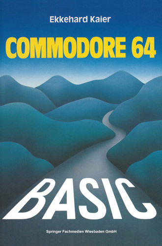 BASIC-Wegweiser für den Commodore 64: Datenverarbeitung mit BASIC 2.0, BASIC 4.0 und SIMON’s BASIC book cover by Ekkehard Kaier