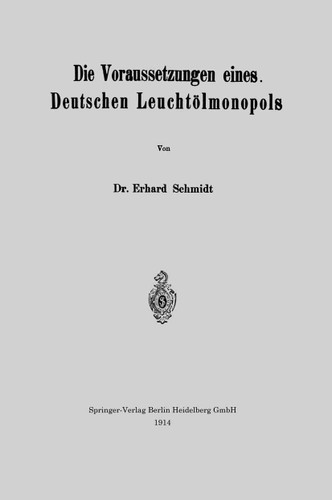 Die Voraussetzungen eines Deutschen Leuchtölmonopols book cover by Erhard Schmidt