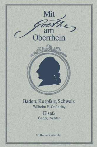 Mit Goethe am Oberrhein: Baden, Kurpfalz, Schweiz. Elsaß book cover by Wilhelm E. Oeftering, Georg Richter