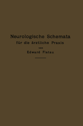 Neurologische Schemata für die ärztliche Praxis book cover by Edward Flatau