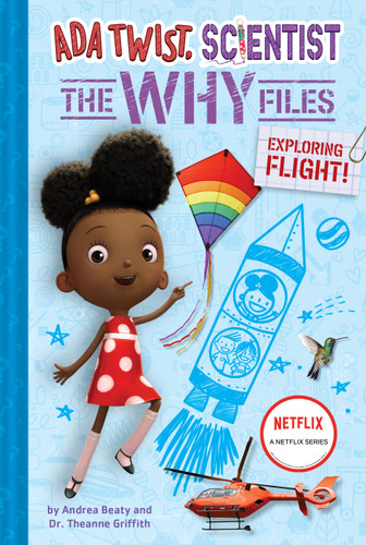 Exploring Flight! (Ada Twist, Scientist: The Why Files #1) (The Questioneers) book cover by Andrea Beaty, Dr. Theanne Griffith, David Roberts