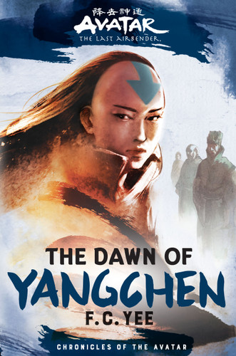 Avatar: The Last Airbender: The Dawn of Yangchen (Chronicles of the Avatar Book 3) (Chronicles of the Avatar #3) book cover by F.C. Yee