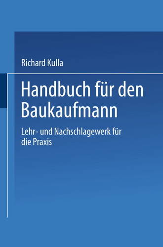 Handbuch für den Baukaufmann: Lehr- und Nachschlagewerk für die Praxis book cover by Richard Kulla