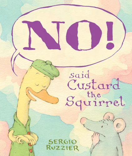 NO! Said Custard the Squirrel: A Picture Book book cover by Sergio Ruzzier