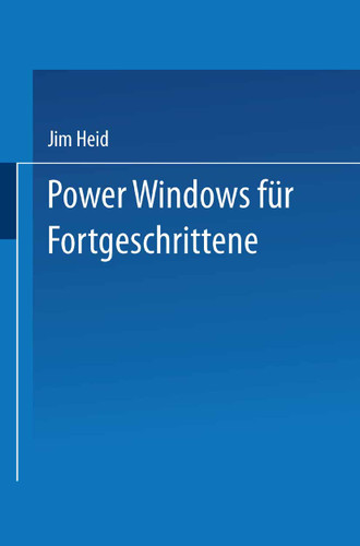 Power Windows für Fortgeschrittene: Optimierung von Geschwindigkeit und Leistungsvermögen bei Windows 2.0 und Windows/386 book cover by Jim Heid