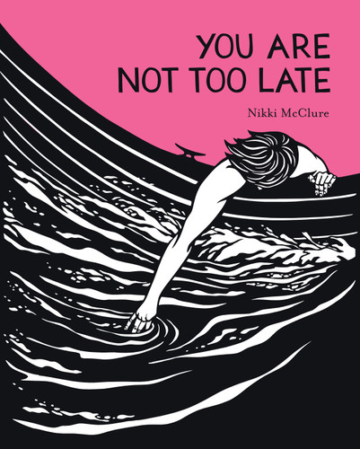You Are Not Too Late book cover by Nikki McClure