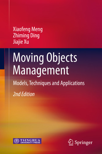 Moving Objects Management: Models, Techniques and Applications book cover by Xiaofeng Meng, Zhiming Ding, Jiajie Xu