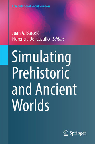 Simulating Prehistoric and Ancient Worlds (Computational Social Sciences) book cover by 