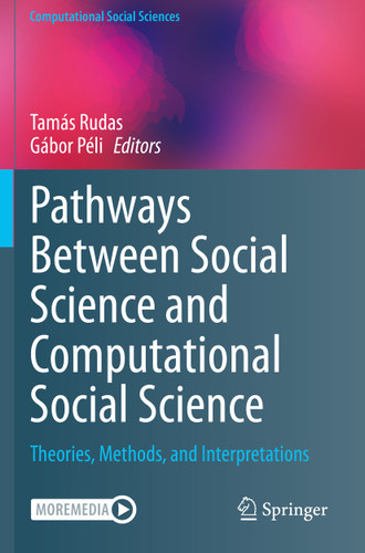 Pathways Between Social Science and Computational Social Science: Theories, Methods, and Interpretations (Computational Social Sciences) book cover by 