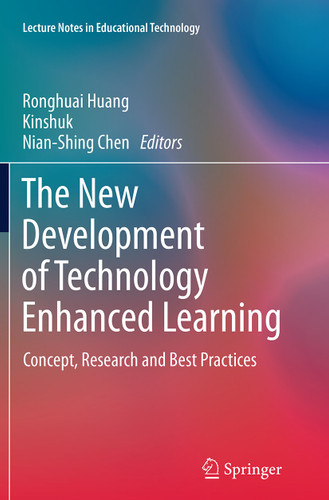 The New Development of Technology Enhanced Learning: Concept, Research and Best Practices (Lecture Notes in Educational Technology) book cover by 