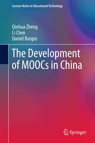 The Development of MOOCs in China (Lecture Notes in Educational Technology) book cover by Qinhua Zheng, Li Chen, Daniel Burgos
