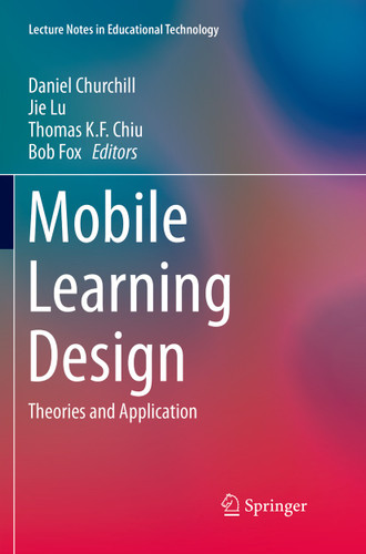 Mobile Learning Design: Theories and Application (Lecture Notes in Educational Technology) book cover by 