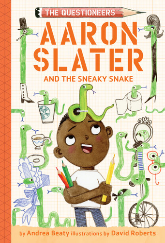 Aaron Slater and the Sneaky Snake: The Questioneers Book #6 (The Questioneers) book cover by Andrea Beaty
