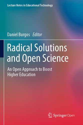 Radical Solutions and Open Science: An Open Approach to Boost Higher Education (Lecture Notes in Educational Technology) book cover by 