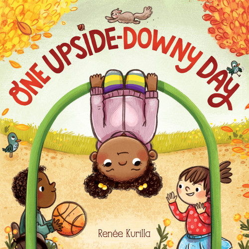 One Upside-Downy Day: A Picture Book book cover by Renée Kurilla