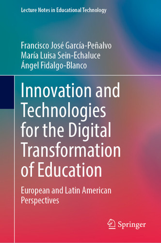 Innovation and Technologies for the Digital Transformation of Education: European and Latin American Perspectives (Lecture Notes in Educational Technology) book cover by 