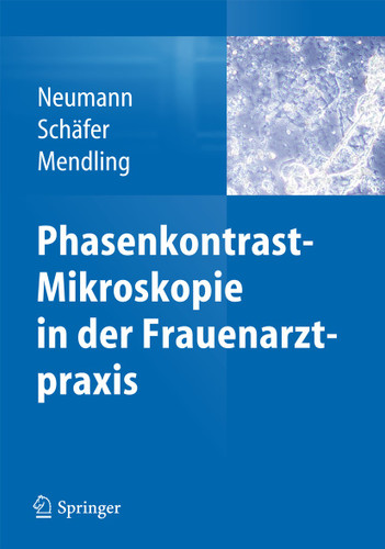 Phasenkontrast-Mikroskopie in der Frauenarztpraxis book cover by Gerd Neumann, Axel Schäfer, Werner Mendling