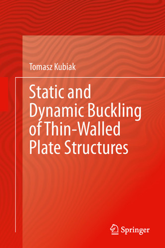 Static and Dynamic Buckling of Thin-Walled Plate Structures book cover by Tomasz Kubiak