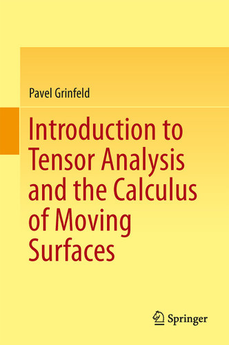 Introduction to Tensor Analysis and the Calculus of Moving Surfaces book cover by Pavel Grinfeld