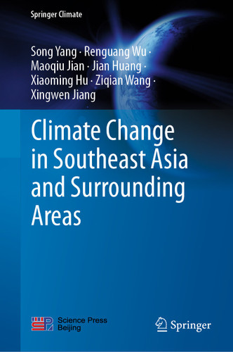 Climate Change in Southeast Asia and Surrounding Areas (Springer Climate) book cover by Song Yang, Renguang Wu, Maoqiu Jian, Jian Huang, Xiaoming Hu, Ziqian Wang, Xingwen Jiang