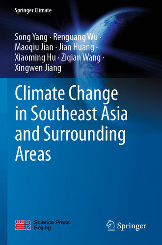 Climate Change in Southeast Asia and Surrounding Areas (Springer Climate) book cover by Song Yang, Renguang Wu, Maoqiu Jian, Jian Huang, Xiaoming Hu, Ziqian Wang, Xingwen Jiang