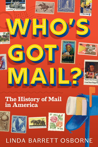 Who's Got Mail?: The History of Mail in America book cover by Linda Barrett Osborne