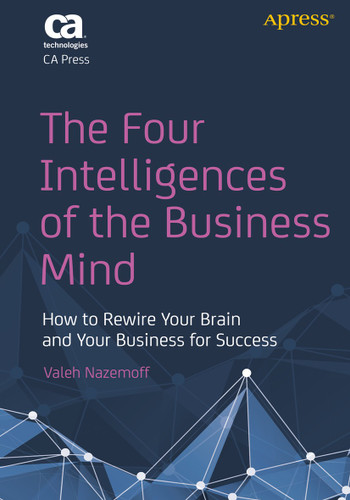 The Four Intelligences of the Business Mind: How to Rewire Your Brain and Your Business for Success book cover by Valeh Nazemoff