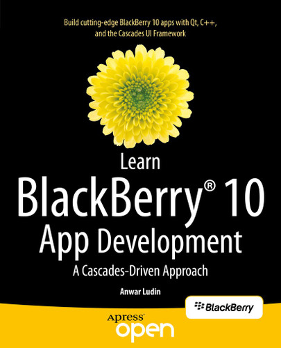 Learn BlackBerry 10 App Development: A Cascades-Driven Approach book cover by Anwar Ludin