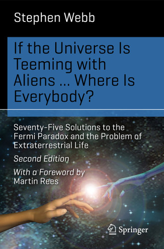 If the Universe Is Teeming with Aliens ... WHERE IS EVERYBODY?: Seventy-Five Solutions to the Fermi Paradox and the Problem of Extraterrestrial Life (Science and Fiction) book cover by Stephen Webb