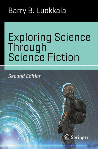 Exploring Science Through Science Fiction (Science and Fiction) book cover by Barry B. Luokkala