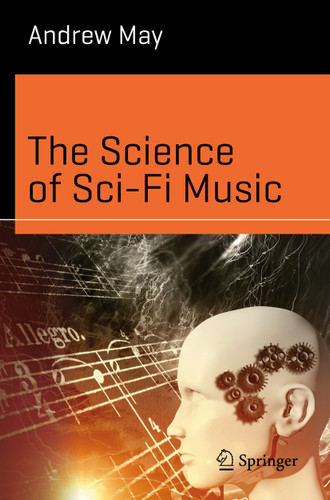 The Science of Sci-Fi Music (Science and Fiction) book cover by Andrew May
