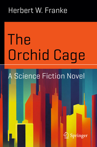 The Orchid Cage: A Science Fiction Novel (Science and Fiction) book cover by Herbert W. Franke