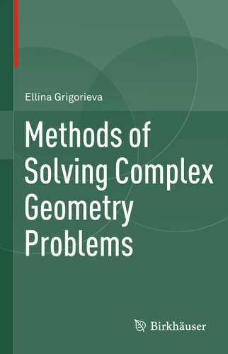 Methods of Solving Complex Geometry Problems book cover by Ellina Grigorieva
