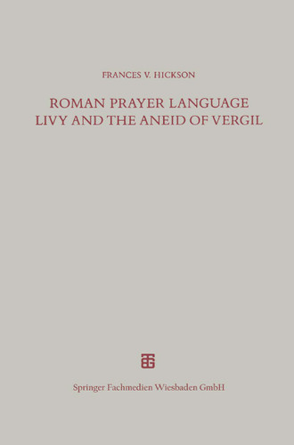 Roman Prayer Language Livy and the Aneid of Vergil (Beiträge zur Altertumskunde #30) book cover by 