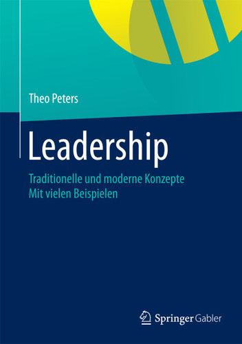 Leadership: Traditionelle und moderne Konzepte Mit vielen Beispielen book cover by Theo Peters
