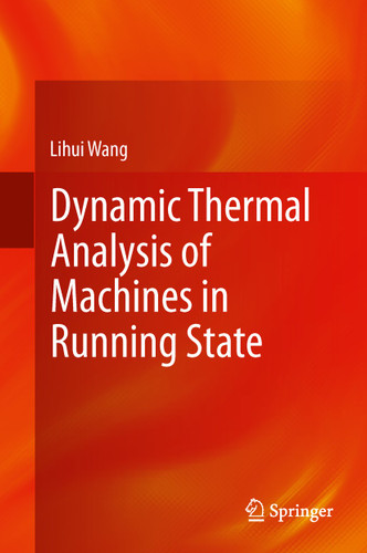 Dynamic Thermal Analysis of Machines in Running State book cover by Lihui Wang