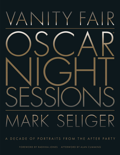 Vanity Fair: Oscar Night Sessions: A Decade of Portraits from the After-Party book cover by 
