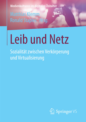 Leib und Netz: Sozialität zwischen Verkörperung und Virtualisierung (Medienkulturen im digitalen Zeitalter) book cover by 