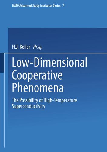 Low-Dimensional Cooperative Phenomena: The Possibility of High-Temperature Superconductivity (Nato ASI Subseries B:) book cover by H. J. Keller