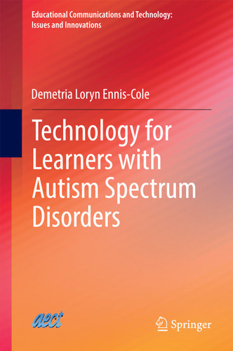 Technology for Learners with Autism Spectrum Disorders (Educational Communications and Technology: Issues and Innovations) book cover by Demetria Loryn Ennis-Cole