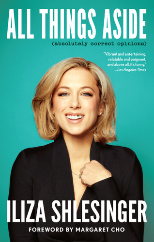 All Things Aside: Absolutely Correct Opinions book cover by Iliza Shlesinger